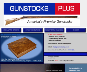 gunstocksplus.com: Gunstocks Plus Home
Supplier of premium gunstocks for builders of muzzle-loading rifles. All styles and sizes. Available in cherry, walnut, maple and curly maple. Also offer swamp and tapered barrel channel carving