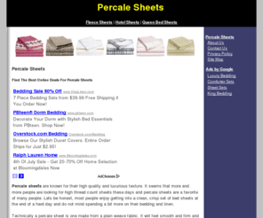 percalesheetsshop.com: Percale Sheets
Percale sheets are a smooth, firm sheet with a high thread count noted for their high quality.