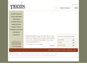 triconsales.com: Tricon Homes - Homebuilder in Houston, Texas
Single family home, patio home and townhome builder with real estate and land development in Houston, Texas including the Houston Heights, Rice Military, Cottage Grove and Washington Ave projects