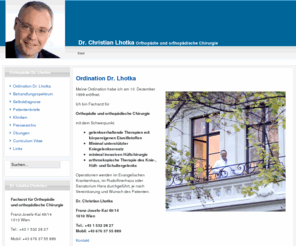 lhotka.at: Ordination Dr. Lhotka
Dr. Lhotka Orthopäde Wien, Ordination zur Schmerzdiagnose und Heilung und Vorbeugung von Operationen in Wien, Österreich