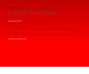 turkreative.com: Turkreative - kreatif internet çözümleri.
Turkreative - kreatif internet çözümleri.