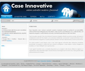 villeinnovative.com: Case Innovative - domotica e risparmio energetico
Case Innovative coniuga l'atenzione all'ambiente delle fonti rinnovabili che assicurano risparmio energetico e i principi di domotica.