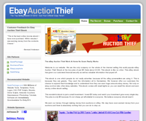 ebayauctionthief.com: Ebay Auction Thief - Best Selling Ebay Ebook Of 2010
Ebay Auction Thief Ebooks - Find Out The Secret Of How I profit on all kinds of auctions, from electronics to domain names. I even make money when someone sells their house on eBay.