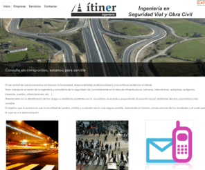 itinertgn.com: Itiner Ingeniería
ítiner trabaja en todo el territorio nacional. 
Estudiamos todo tipo de vías públicas, ya sean locales (urbanas, travesías), autonómicas (interurbanas), estatales, autopistas, polígonos, puertos, urbanizaciones, etc. Además de trabajos de consultoría y asistencia técnica en obra civil