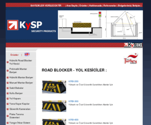 kysp.com.tr: Üretici Hidrolik Road Blocker,Hidrolik,Pnömatik  Mantar Bariyer ,Kollu Bariyer, Mantarbariyer, Kollubariyer,Bariyer
Mantar Bariyer, Kollu Bariyer, Road Blocker, Güvenlik Kameraları, Geçiş Kontrol Sistemleri, Garaj ve Giriş Kapıları, Yangın ihbar, Hırsız ihbar, Elektrik Data Alt Yapı Taahhütleri, Philips Santral Sistemleri Nec NEC Santral Sistemleri , Ses Kayıt, Robot Operatör, Çağrı Merkezi, Sıp, Internet VOIP, Call Center, Nec Philips Unified Solutions , Philips Nec Santralleri Yetkili Teknik Servis ve Bakım Hizmetleri