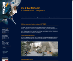 kletterzentrum-extrem.com: Startseite: Kletterzentrum EXTREM - Mannheim - Ludwigshafen
Die 2 Kletterhallen in Ludwigshafen und Mannheim mit 3000qm KLetterfläche, über 350 Kletterrouten und großem Boulderbereich. KLetterkurse, Schnupperklettern und Events.