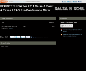 salsansoul.com: REGISTER NOW for 2011 Salsa & Soul: A Texas LEAD... - Eventbrite
Texas LEAD Event Team presents REGISTER NOW for 2011 Salsa & Soul: A Texas LEAD Pre-Conference Mixer