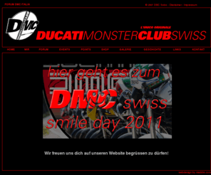 dmcbern.ch: ::DMC SWISS::
Willkommen beim Ducati Monster Club Swiss - l'unico originale · Wir · Forum · Events · Points · Shop · Galerie · Geschichte · Links · Kontakt · © 2007 DMC Swiss