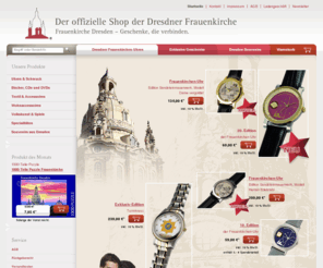 frauenkirchedresden.com: Frauenkirche-Shop
Im Frauenkirchen-Shop finden Sie die berühmten Armbanduhren der Dresdner Frauenkirche. Verschiedene Modelle und Editionen für Damen und Herren.Frauenkirche-Shop