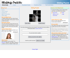 slidingpuzzle.net: Sliding Puzzle
Free online sliding puzzles - you can even use your own pictures