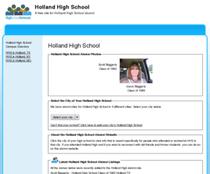 hollandhighschool.net: Holland High School
Holland High School is a high school website for alumni. Holland High provides school news, reunion and graduation information, alumni listings and more for former students and faculty of Holland High School