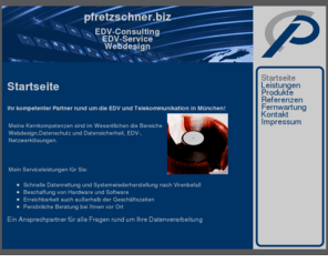 pfretzschner.biz: pfretzschner.biz
Pfretzschner.biz, Ihr kompetenter Partner rund um die EDV und Telekommunikation in München!