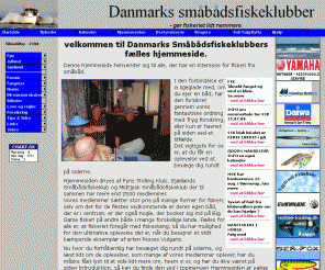 smaabaadsklub.dk: Start med småbådsfiskeri
Hjemmeside for folk med smaabaad, der bruger den til fiskeri og trolling, og ikke har noget imod en billig forsikring.