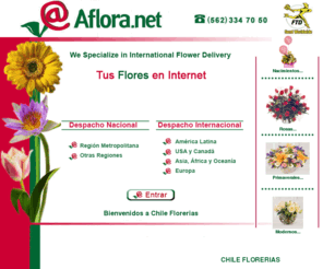 aflora.net: Chile, CHILE, Flores,  Flores Chile, CHILE FLORES, Chile Florerias, CHILE FLORERIAS, Floristerías Chile, FLORES CHILE, Chile Flores, Florería Chile, FLORERIA CHILE, Florerias Chile, FLORES, FLORERIAS
Chile, Flores, Florerias CHILE,  flowers Shops Chile, Tus Flores en Internet en Chile Flores on line, flowers on line, Flores Chile, Florist in Chile ,Flowers delivery in Chile to chile , Flores en Santiago de Chile, florerias en chile Santiago de Chile , Flower arrangements, Arreglos Florales, Flower Delivery, Fresh Flowers delivery same day with FTD members and Teleflora florist Santiago de Chile aflora.net ,Chile Florist, Chile ,Send Flowers,  Flower and Gifts for all Occasions, chileflowers.cl, chileflorerias.cl, Floral arrangements, Gifts Baskets, Anniversaries, Birthdays, Mother's Day, Valentine's Day, Christmas and other occasions, Florists, Flores a todo Chile, Las Condes, Providencia, Viña del Mar, Valparaíso, Concepción, Temuco, Valdivia, Antofagasta, United States, Temuco, Canada, Venezuela, Italia, Iquique, Francia, aflora.net.