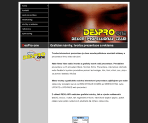 despro-one.net: . . . DesPro one -  Graphic and Web Design . . .
Internetová prezentace firmy DesPro one - tvorba internetové prezentace, návrhy a reklama