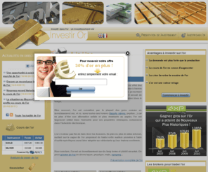 investir-or.com: Guide pour investir dans l'or, Trader de l'or en ligne
Investir or vous permet de diversifier vos investissements grâce au trade et à l'achat de l'or. L'or représente une valeur sûr et fiable et vous permet de réaliser un bon investissement