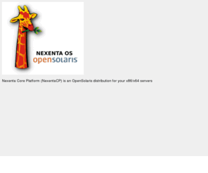 nexenta.info: Nexenta.info - OpenSolaris
Nexenta Core Platform (NexentaCP) is an OpenSolaris distribution for your x86/x64 servers