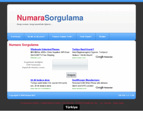 numarasorgulama.com: GSM Numara Sorgulama - Hangi numara, hangi operatörde Öğrenin. - Turkcell Vodafone, Avea
Mobil Numara taşınabilirliği sisteminde hangi numaranın hangi operatörü kullandığını gösteren bir servistir.