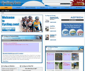 cycling.com: Cycling articles, forums, and enthusiast information on cycling products, bicycle tours, trails, and clubs at Cycling.com
Cycling.com is the premiere online destination for featured articles from cycling experts, forums, and reviews about cycling products, bicycle tours, trails, and cycling clubs.  Join our cycling community today!