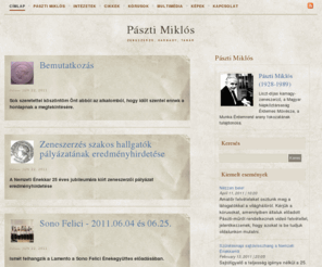 pasztimiklos.com: Pászti Miklós
Pászti Miklós biográfia, zenék, videók, művek. Pászti Miklós alapítvány, Pászti Miklós Alapfokú Művészetoktatási Intézmény, Pászti Miklós Vegyes Kórus