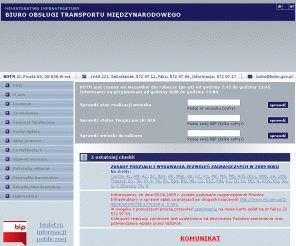 botm.gov.pl: Biuro Obsługi Transportu Międzynarodowego 
Wydawanie licencji i zaswiadczen na miedzynarodowy transport drogowy. Certyfikaty pojazdow. Swiadectwa kierowcow. Linie regularne