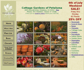 cottagegardensofpet.com: Petaluma Nursery, Cottage Gardens of Petaluma
Petaluma nursery supplying a wide variety of plants, flowers, roses, clematis, fruit trees, vines, grasses and garden supplies in Sonoma County.