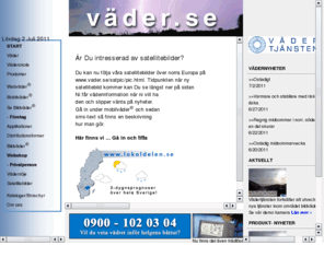 vader.se: www.vader.se  vädertjänsten AB
Vädertjänsten i Göteborg AB - Våra prognoserna distribueras via fax, Internet, WAP, SMS-text, talsvar och ftp