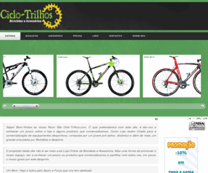 ciclo-trilhos.com: Ciclo-Trilhos: Bicicletas BTT e Acessórios - Mérida - Quer - Shimano - Maxxi - Sram - Gold Nutrition
Ciclo-Trilhos - Acessórios e Reparação de Bicicletas - Merida - Quer - Shimano - Maxxi - Sram - KCNC - Gold Nutrition - Mavic - etto - BTT