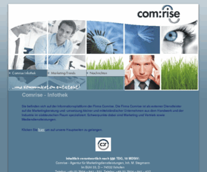 comrise.info: Comrise - Agentur für Marketingdienstleistungen - Comrise Infothek
Comrise, Agentur, Marketing, Werbung, Media, PR, Öffentlichkeitsarbeit, Informationen, News, Wirtschaft, Mittelstand