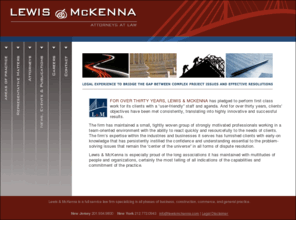 lewismckenna.com: Lewis & McKenna - Construction, Commerce, Business, Litigation, General Practice Law
Lewis & McKenna is a full service legal firm specializing in business, construction, commerce, litigation, and general practice law in New Jersey, New York, the United States and internationally.