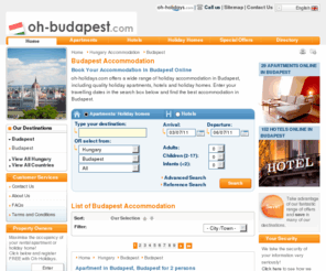 oh-budappest.com: Budapest accommodation | accommodation in Budapest | accommodation Budapest | Budapest lodging
Budapest accommodation, apartments, hotels and holiday homes in Budapest. Book directly accommodation in Budapest. We offer you budget and luxury hotels and apartments in Budapest. Find a complete list of accommodation, apartments, holiday homes and hotels with photos and descriptions