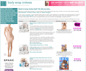 body-wrap-reviews.co.uk: > >  UNIVERSAL CONTOUR WRAP | BODY WRAP REVIEWS
Want to lose inches fast? We show you the body wraps that work. Visit Body-Wrap-Reviews.co.uk for independent reviews on body wrap brands including Universal Contour Wrap and Body Boutique