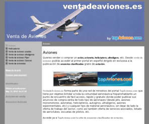 ventadeaviones.es: Venta de Aviones - Aviones
Venta de Aviones. Portal de anuncios clasificados gratuitos para el mundo de la aviación.  