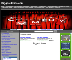 biggestjokes.com: Biggest Jokes Practical Jokes Redneck One Liner Yo Mama Jokes Funny Tv Bloopers
Biggest Jokes Funny Sports Bloopers Funniest Pranks Funny Animals Obama Jokes George Carlin Videos Mumbles Jokes Funny Wedding Accidents Funniest People Eddie Murphy Richard Pryor Live Best Stand Up Comedy Bush Jokes Worlds Funniest Commercials