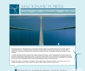 mackinawpower.com: Mackinaw Power | Wind Energy for the Future
Mackinaw Power is developing wind energy for the Great Lakes region.