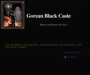 goreanblackcaste.com: Home - Gorean Black Caste
The Gorean Black Caste site is dedicated to John Norman and all those who role play the game of Gor in the AOL Forum.  We welcome all who wish to learn about the fantasy world of Gor.