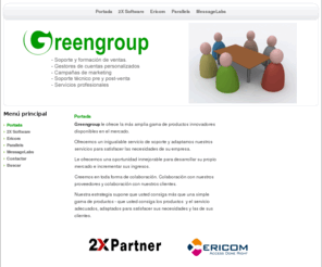 greengroup.es: Portada
Greengroup - Soporte y formación de ventas. Gestores de cuentas personalizados. Campañas de marketing. Soporte técnico pre y post-venta. Servícios profesionales.