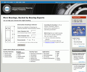 ibsco.com: Ball Bearings & Steel Ball Bearings | Intercontinental Bearing Supply Company
Intercontinental Bearing Supply Company offers quality ball bearings in a variety of configurations such as single row bearings, thrust bearings, and in a variety of materials, such as stainless steel and chrome steel.