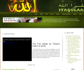 itaqulaah.com: -ITAQULAAH-FEAR ALLAH-
ITAQULAAH means Fear Allah, This website is designed to put you on hold for remembering Allah, to forget worldly things and remember your creator.