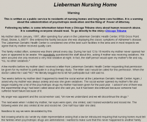 liebermannursinghome.net: Lieberman Nursing Home
This is a warning about the use of psychotropic drugs in the Lieberman Nursing Home