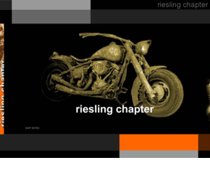 riesling-chapter.com: Riesling Chapter
Riesling Chapter - der Harley-Club der Genießer und Feinschmecker in in der Toskana Deutschlands