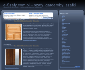 e-szafy.com.pl: e-SZAFY.com.pl - szafy, garderoby, szafki
Serwis prezentujący garderoby oraz szafy wykonane na zamówienie oraz produkowane przez polskich producentów, takich jak BRW, Wajnert, Paged, itd.