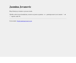 jasminajovanovic.net: Jasmina Jovanovic
Jasmina Jovanovic sajt.