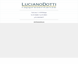 lucianodotti.com: Luciano Dotti Rappresentanze
Benvenuti nel sito della Luciano Dotti Rappresentanze di Bologna.