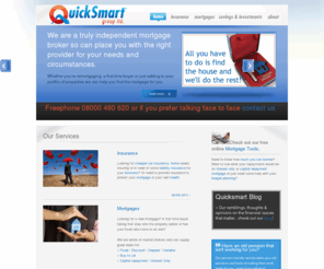 quicksmartgroup.com: Quicksmart Group: mortgage broker : financial services : West Midlands
Quicksmart Group Ltd - providing excellent deals on mortgages, insurance, savings, pensions and investments