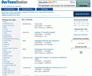 devtownstation.com: Complete IT Conferences Calendar - Post your IT Events here
Calendar for all Software Conferences, XML Conferences,linux conferences,.NET conferences,.net events,open source linux, Java, XML software events. We're an independant source portal for software developer conference: linux, Java, XML. We have software developer conference lists.