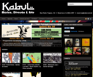 kabul.com.br: Espaço Kabul - Música, Diversão & Arte
Com um conceito diferente e com o intuito de formatar uma opção de bar altamente relacionado à produção artística e cultural, em maio de 2008 surgiu o Kabul. A agenda cultural da sala de exposições é montada por uma curadoria artística que traz, semanalmente, diferentes exposições artísticas, fotos, vídeos, moda e artes plásticas. A parte musical, é bastante diferenciada e eclética  com diferentes atrações todos os dias como jazz, musica cubana, rock intrumental e samba de raiz. E para acompanhar tudo isso, um ótimo cardápio com petiscos e todos os tipos de bebidas, sem contar a especialíssima cachaça Kabulosa!