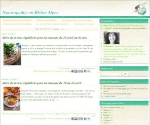 naturopathieenrhonealpes.com: Menus équilibrés au quotidien et Naturopathie
Aujourd´hui, on entend de plus en plus parler de la naturopathie … Mais que peut-elle vous apporter exactement ? 
L'alimentation y a un rôle majeur pour notre santé: Hippocrate, av JC, disait déjà: "Que ton aliment soit ton seul médicament!"