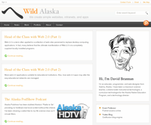 wildalaska.com: We create simple, readable websites, intranets, and extranets with standards based content management systems - Wild Alaska
Wild Alaska is a web design studio founded by designer and programmer David Brannan. We create simple, readable websites, intranets, and extranets with W3C standards compliant content management systems.