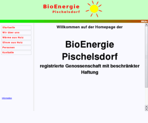 bioenergie-pischelsdorf.at: BioEnergie Pischelsdorf
BioEnergie Pischelsdorf, registrierte Genossenschaft mit beschränkter Haftung; Waerme aus Holz, Strom aus Holz, Holzvergaser, Pischelsdorf